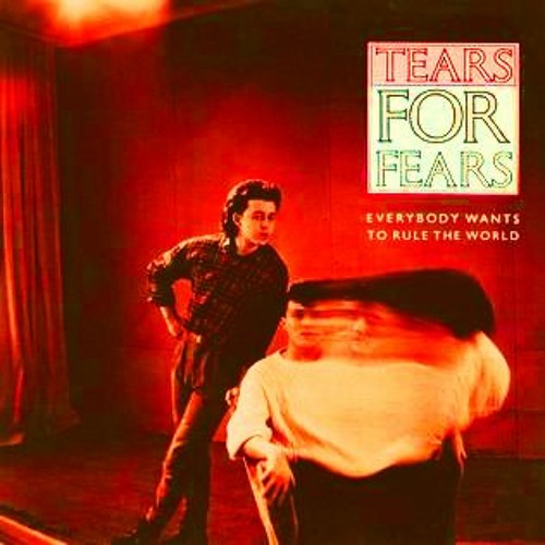 Tears For Fears - Everybody Wants to Rule the World