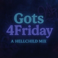 GOTS 4 FRIDAY