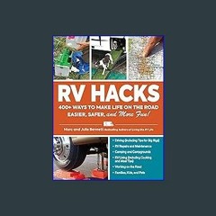 [EBOOK] ⚡ RV Hacks: 400+ Ways to Make Life on the Road Easier, Safer, and More Fun! PDF - KINDLE -