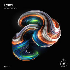 LOFTI - MONOPLAY (ORIGINAL MIX)
