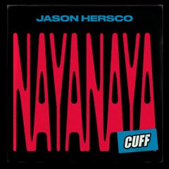 CUFF181: Jason Hersco - Nayanaya (Original Mix) [CUFF]