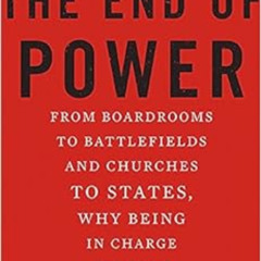 download EBOOK √ The End of Power: From Boardrooms to Battlefields and Churches to St