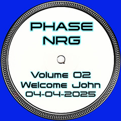 Phase Vinyl Classics - Phase NRG Volume 02. (Welcome John 04-04-2025)