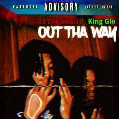 Out The Way (feat. King Glo)