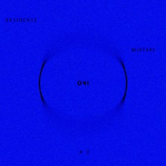 RESIDENTS MIXTAPE # 1 [​О​Ч​І 001]