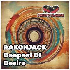 Rakonjack - Deepest Of Desire (Original Mix)