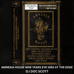 Amnesia House The Edge NYE 1993 Dj Doc Scott