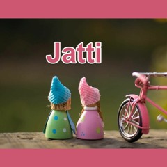 Jatti | New Romantic Punjabi Song 2021 | Love Songs Collection | Song #1