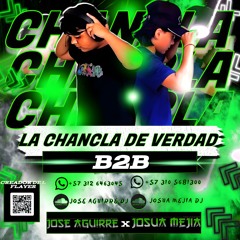 LA CHANCLA VERDADERA B2B JOSE AGUIRRE DJ Y JOSHUA MEJIA DJ