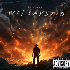 WTFSAYSTID (Prod. By GORE OCEAN)