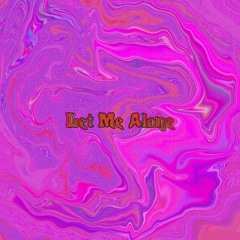 Let Me Alone