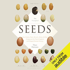 [READ] PDF ✏️ The Triumph of Seeds: How Grains, Nuts, Kernels, Pulses & Pips Conquere