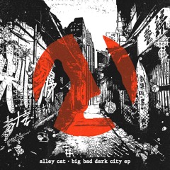 Alley Cat - Big Bad Dark City [Out Now!!]