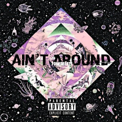 Ain't Around