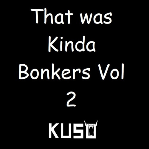 That Was Kinda Bonkers Vol.2 / Promo Mix 2022
