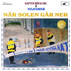 Aki ft. Kapten Röd - När solen går ner (Pelikanen Remix)