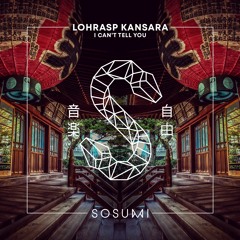 Lohrasp Kansara - I Can't Tell You [FREE DOWNLOAD]