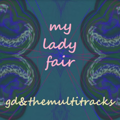 my lady fair