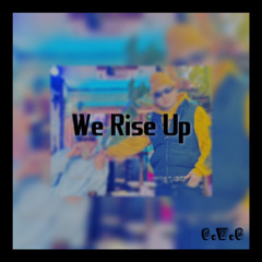 We Rise Up    kcb g-walker