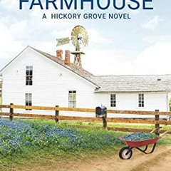 [FREE] PDF 📚 The Farmhouse: A Hickory Grove Novel by  Elizabeth Bromke [EPUB KINDLE