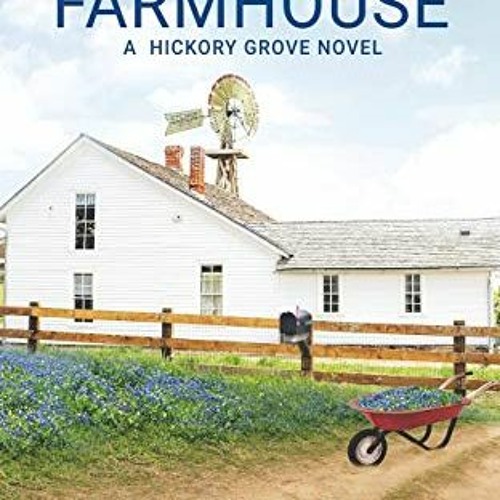 [READ] EPUB 📰 The Farmhouse: A Hickory Grove Novel by  Elizabeth Bromke [EPUB KINDLE