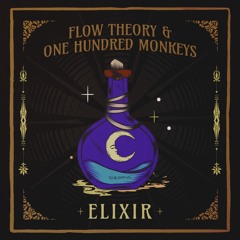 Flow Theory & One Hundred Monkeys - Elixir [Out 17/11]