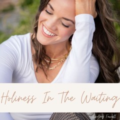 Holiness In The Waiting