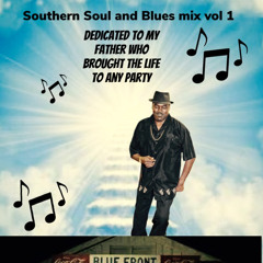 Southern Soul And Blues Mix (Dedicated to my Father)