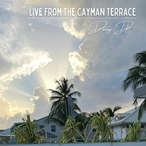 Live from The Cayman Terrace - Davey (CA)