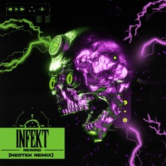 INFEKT - Rewind [NEOTEK Remix]