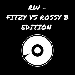 RW - FITZY VS ROSSY B EDITION