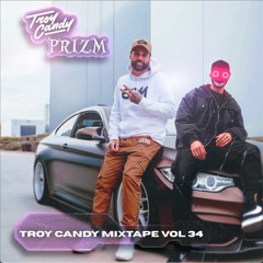 Troy Candy Mixtape VOL.34 Ft. PRIZM
