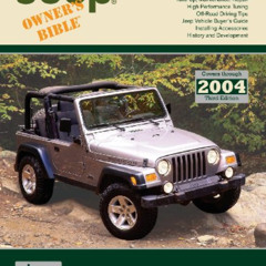 [DOWNLOAD] KINDLE 🗃️ Jeep Owner's Bible: A Hands-On Guide to Getting the Most from Y