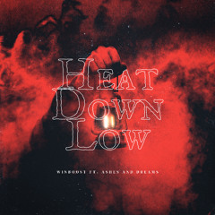WinBoost ft. Ashes and Dreams - Heat Down Low