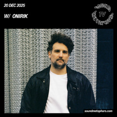 Onirik | Sound Metaphors TV - December 20 / 2025