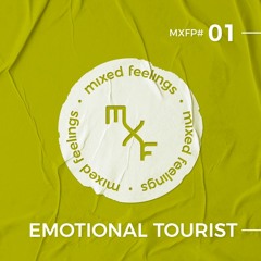 Mixed Feelings Podcast 001 - Emotional Tourist