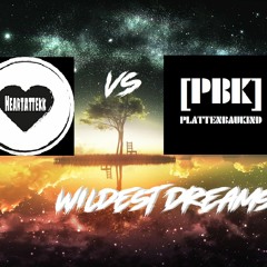 Heartattekk vs. Plattenbaukind [PBK] Wildest Dreams