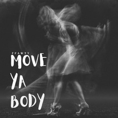 move ya body