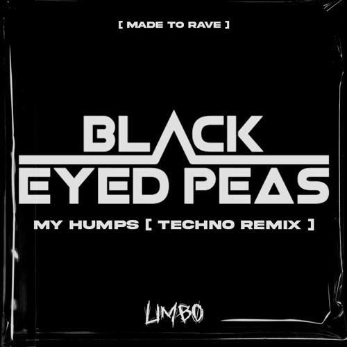 BLACK EYED PEAS - MY HUMPS  [ LIMBØ TECHNO REMIX ]
