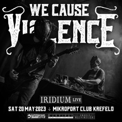 Iridium Live @ We Cause Violence