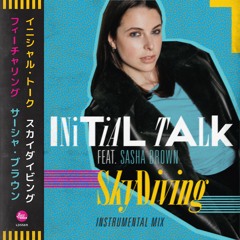 Initial Talk feat. Sasha Brown 'Skydiving' (Instrumental)