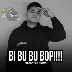 Bi bu bu bop -(Blaxxter Remix)