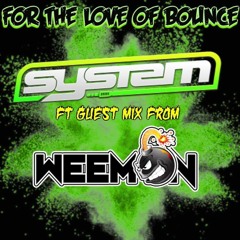 System - Weeman for the love of bounce!!!