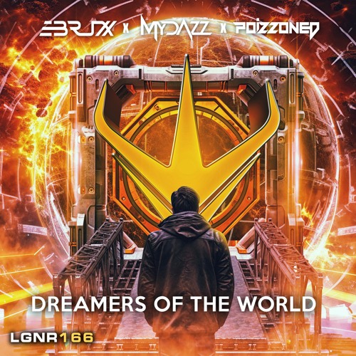 EBRUXX x MYDAZZ x POIZZONED - Dreamers Of The World