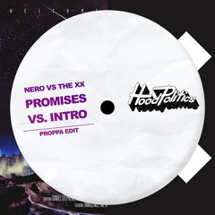 Nero Vs The XX - Promises Vs Intro (Proppa Edit)