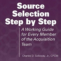 [Access] PDF EBOOK EPUB KINDLE Source Selection Step by Step: A Guide for Every Membe