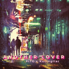 PITG X Kucingliar - Another Lover