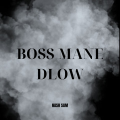 Boss Mane Dlow