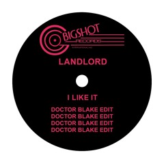 Landlord - I Like It (Doctor Blake Edit)