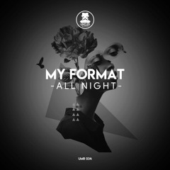 My Format - All Night (Orignal Mix)